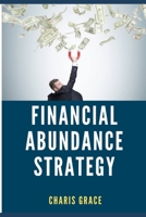 FINANCIAL ABUNDANCE STRATEGY B09BY5WFKR Book Cover