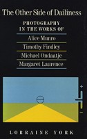 Other Side of Dailiness: Photography in the Works of Alice Munro, Timothy Findley, Michael Ondaatje, and Margaret Laurence 1550220020 Book Cover