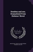 Dombey And Son: Dramatized From Dickens' Novel 1522790217 Book Cover
