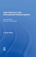 Latin America in the International Political System: Second Edition, Fully Revised and Updated 0367156792 Book Cover