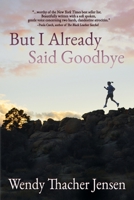 But I Already Said Goodbye 168513193X Book Cover