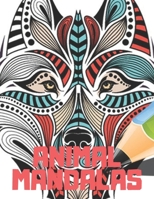 Animal Mandalas: An Adult Coloring Book with Majestic Animals, Mythical Creatures, and Beautiful Mandala Designs for Relaxation 1659644771 Book Cover