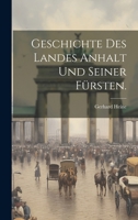 Geschichte des Landes Anhalt und Seiner Fürsten. 102155670X Book Cover