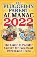 Plugged-In Parent Almanac (2022) : The Guide to Popular Culture for Parents of Tweens and Teens null Book Cover