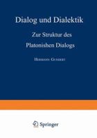 Dialog Und Dialektik: Zur Struktur Des Platonischen Dialogs 3662386259 Book Cover