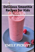 Delicious Smoothie Recipe for Kids: Easy to prepare reicpe B0F79V3TNT Book Cover