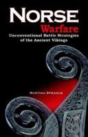 Norse Warfare: Unconventional Battle Strategies of the Ancient Viking 0781811767 Book Cover
