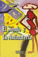 El Siendo y La Antimateria 1312860731 Book Cover