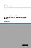 US-amerikanische Wahlkampagnen und Medien 3640798341 Book Cover