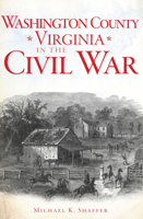 Washington County, Virginia, in the Civil War 1609494954 Book Cover