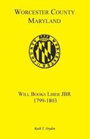 Worcester Will Books, Liber JBR. 1799-1803 1585495034 Book Cover