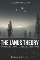The Janus Theory | Inside UFO Disclosure | Techno-thriller B0DRSS6PTW Book Cover