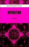 Diffraction (Student monographs in physics) 0852745796 Book Cover