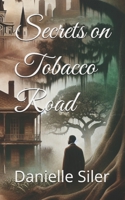 Secrets on Tobacco Road (Secret Chronicles) 0615660681 Book Cover