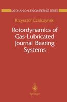 Rotordynamics of Gas-Lubricated Journal Bearing Systems (Mechanical Engineering Series) 0387986774 Book Cover