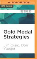 Gold Medal Strategies: Business Lessons From America's Miracle Team 1522697675 Book Cover