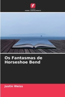 Os Fantasmas de Horseshoe Bend (Portuguese Edition) 6630180046 Book Cover