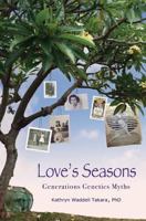 Love's Seasons: Generations Genetics Myths 0986075507 Book Cover