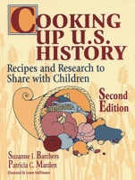 Cooking Up U.S. History: Recipes and Research to Share with Children 0872877825 Book Cover