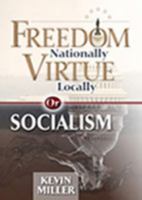 Freedom Nationally, Virtue Locally, or Socialism 0615400396 Book Cover