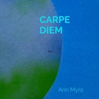 Carpe Diem: Daily words of wisdom. B0DP7N2XF2 Book Cover