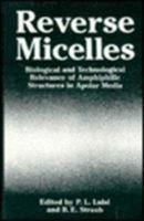 Reverse Micelles: Biological and Technological Relevance of Amphiphilic Structures in Apolar Media 0306416204 Book Cover