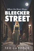 Bleecker Street: Where Sin Never Sleeps 1081497351 Book Cover