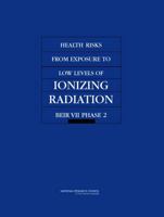 Health Risks from Exposure to Low Levels of Ionizing Radiation: Beir VII Phase 2 (Beir) 030909156X Book Cover