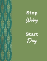 Stop Wishing Start Doing 1697109306 Book Cover