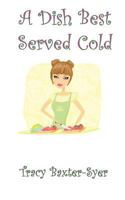 A Dish Best Served Cold 1909039721 Book Cover