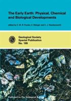 The Early Earth: Physical, Chemical and Biological Development (Geological Society Special Publication, No. 199) (Geological Society Special Publication, No. 199) 1862391092 Book Cover