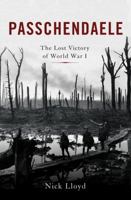 Passchendaele: A New History 0465094775 Book Cover
