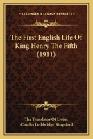 The First English Life Of King Henry The Fifth 1167212223 Book Cover