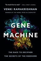 Gene Machine: The Race to Decipher the Secrets of the Ribosome 1541604490 Book Cover