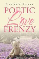 Poetic Love Frenzy 1683484568 Book Cover