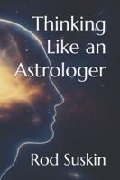 Thinking Like an Astrologer B0G34Z45JX Book Cover