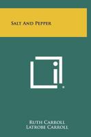Salt and Pepper 125834047X Book Cover