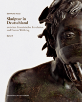 Skulptur in Deutschland Zwischen Franz�sischer Revolution Und Erstem Weltkrieg 3422070060 Book Cover