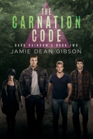 The Carnation Code (Dark Rainbow X) B0GPXLFRND Book Cover