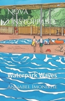 Nova Unstoppable: Waterpark Waves B0F7LFB4Q2 Book Cover