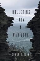Bulletins from a War Zone 1646620771 Book Cover