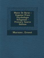 Maine De Biran ; Esquisse D'une Psychologie Religieuse 1016871759 Book Cover