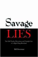 Savage Lies: The Half-Truths, Distortions and Outright Lies of a Right-Wing Blowhard 1847285414 Book Cover