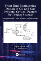 Front End Engineering Design of Oil and Gas Projects: Critical Factors for Project Success: Perspectives, Case Studies, and Lessons 1032328657 Book Cover