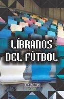 Líbranos del fútbol 8494092375 Book Cover