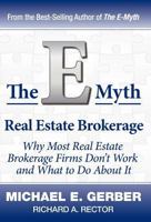 The E-Myth Real Estate Brokerage: Why Most Real Estate Brokerage Firms Don't Work and What to Do about It 0983554293 Book Cover