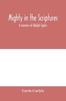 Mighty in the Scriptures." A memoir of Adolph Saphir 9353979706 Book Cover