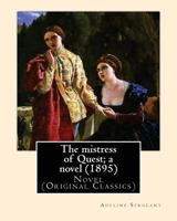 The Mistress of Quest; A Novel 1545489548 Book Cover