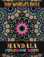 The World's Best Mandala Coloring Book: Adult Coloring Book with 100 Mandala Images Stress Management for adults relaxation 1688490736 Book Cover