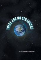There Are No Strangers 1460286693 Book Cover